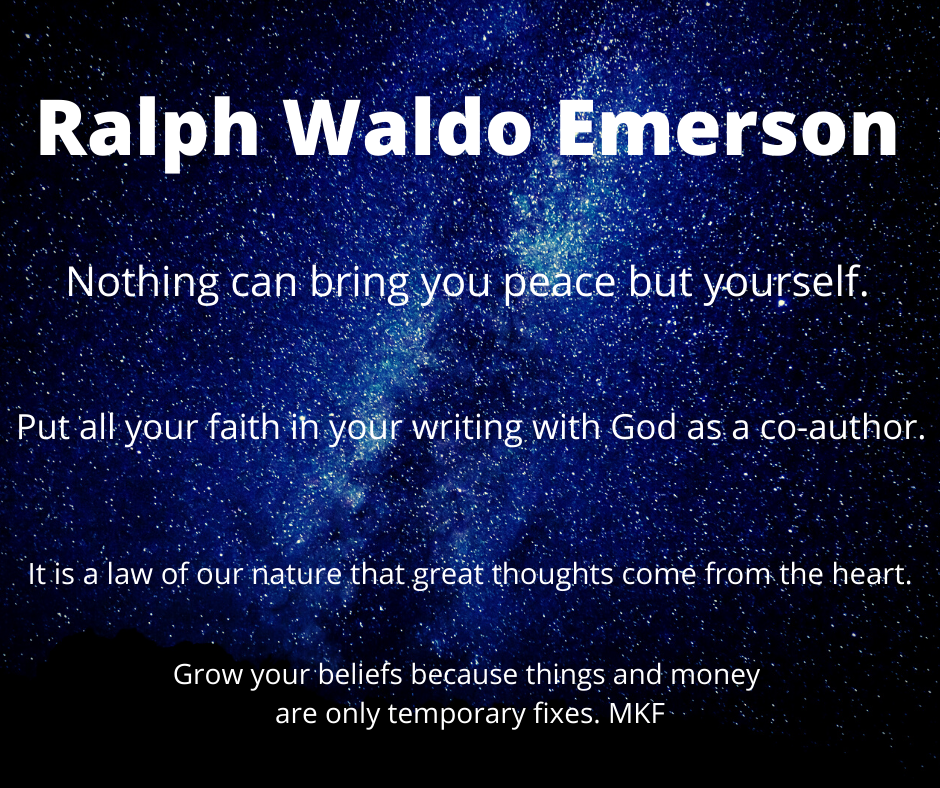 Three Ralph Waldo Emerson quotes and one quote of mine.