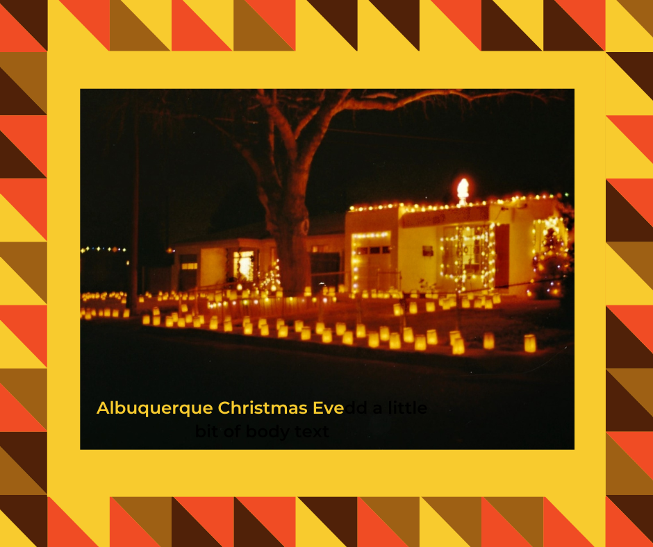 Our house and the neighbor's house were decorated with luminarias.