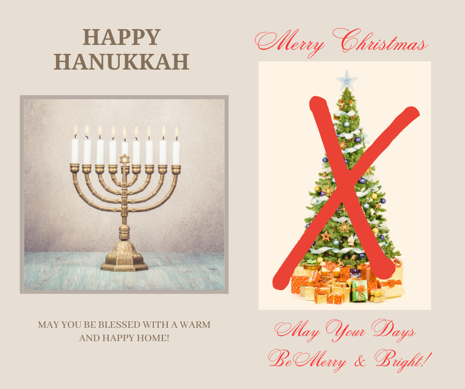 Side by side graphics with the menorah with Happy Hanukkah and the candles lit, next to a large red X on the Christmas tree with Merry Christmas..