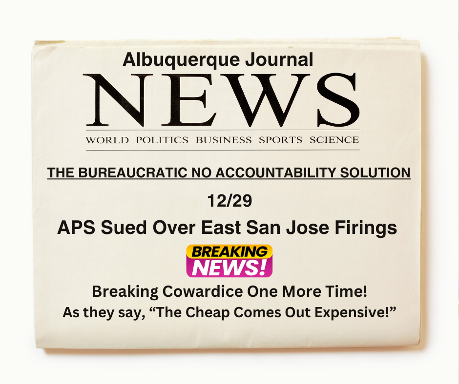 Front Page Albuquerque Journal News graphic with 12/29 article "APS Sued Over East San Jose Firings. The Cheap Comes Out Expensive!