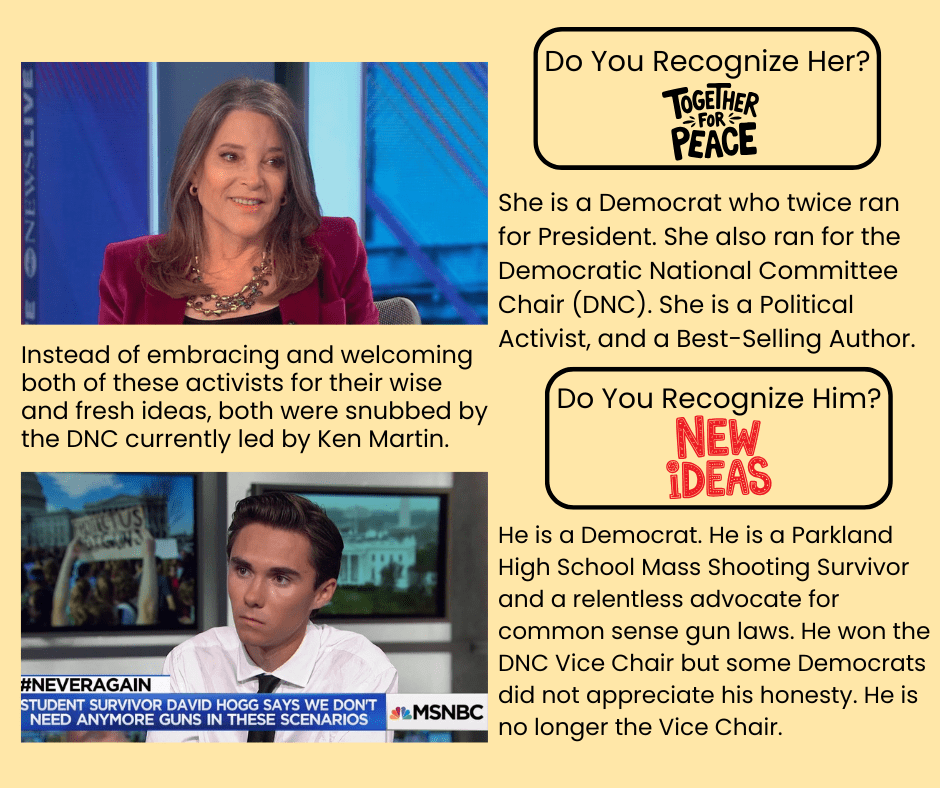 Marianne Williamson ran for the Democratic nomination for President twice and is a political activist and a Best-Selling author. David Hogg survived the mass shooting at Parkland High School and continues to passionately advocate for effective government and common sense gun laws.